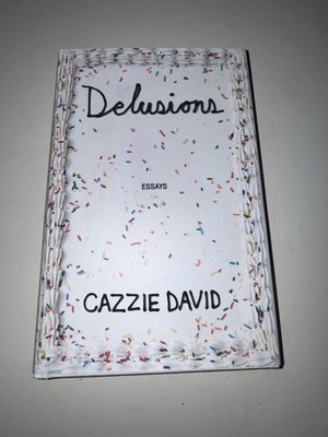Delusions: Of Grandeur, of Romance, of Progress by David, Cazzie SIGNED BOOK
