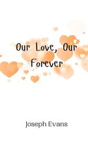 Joseph Evans | Our Love, Our Forever | Taschenbuch | Englisch (2024)