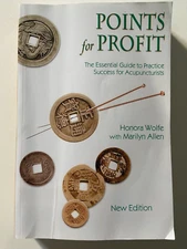 Points for Profit : The Essential Guide to Practice Success for Acupuncturists