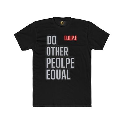D.O.P.E - DO OTHER PEPOLE EQUAL 