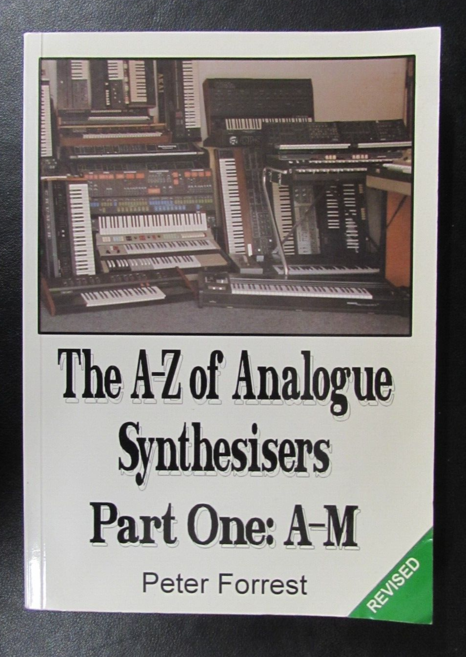 THE A-Z OF ANALOGUE SYNTHESISERS PART 1:AM  *LTD EDT* by PETER FORREST - P/B -