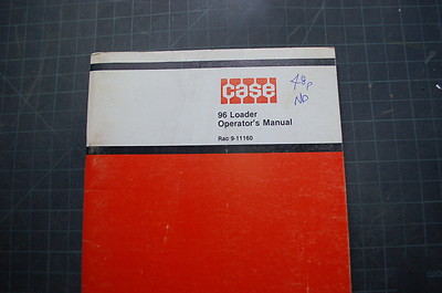 CASE 96 Front End Loader Owner Operator Operation Maintenance Manual book guide