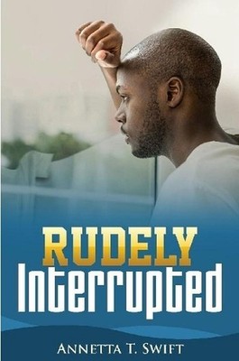 Rudely Interrupted by Annetta Swift (English) Paperback Book
