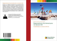 Jackson Francisco De Lima Xavier | Regionalismo Sul-Americano No SéCulo XXI