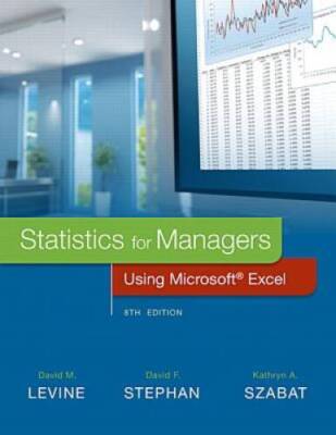 Statistics for Managers Using Microsoft Excel (8th Edition) - ACCEPTABLE