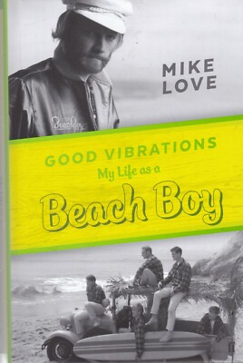 Good Vibrations: My Life as a Beach Boy by Mike Love (Hardback) Book