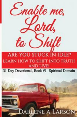 Enable Me, Lord, to Shift: Are you stuck in idle? Learn how to shift into the...