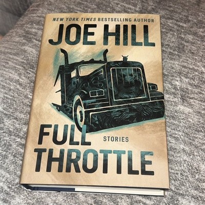 Full Throttle : Stories by Joe Hill (2019, Hardcover) Excellent