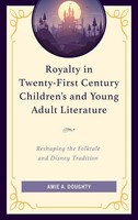 Royalty In Twenty-First Century Children's And Young Adult Literature | Doughty