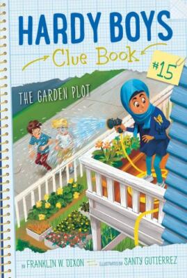 The Garden Plot by Dixon, Franklin W.
