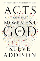 Acts And The Movement Of God | From Jerusalem To The Ends Of The Earth | Addison