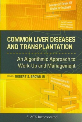 Common Liver Diseases and Transplantation : An Algorithmic Approach to Work-U...