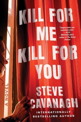 Kill for Me, Kill for You, Hardcover by Cavanagh, Steve, Like New Used, Free ...