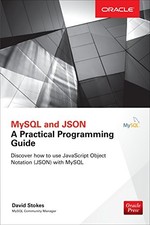 MYSQL AND JSON: A PRACTICAL PROGRAMMING G…