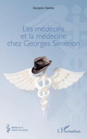 Les MéDecins Et La MéDecine Chez Georges Simenon Jacques Jaume