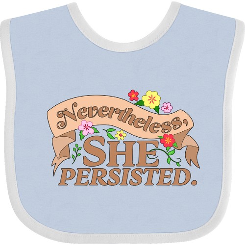 Inktastic Nevertheless, She Persisted Baby Bib Womens Rights Feminism Ironic Let