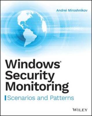Windows Security Monitoring: Scenarios and Patterns - Paperback - GOOD