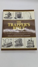 The Trapper's Bible: The Most Complete Guide to Trapping and Hunting Tips Ever