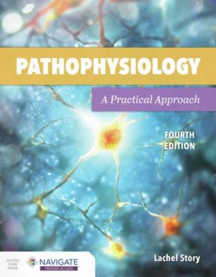 Pathophysiology: A Practical Approach: .