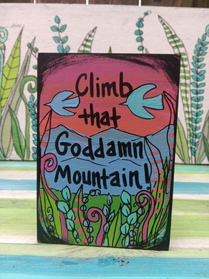 Jack Kerouac Quote Painting, Climb That Goddamn Mountain 7x5''