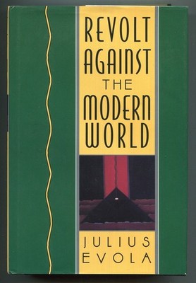Revolt Against the Modern World by Julius Evola 1995 1st US Ed spirituality