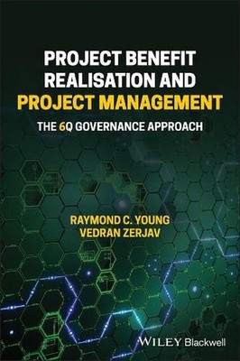 Project Benefit Realisation and Project Management: The 6Q Governance Approach b