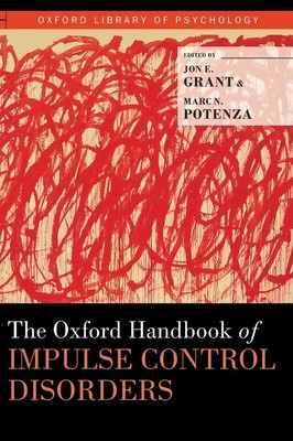 Oxford Handbook of Impulse Control Disorders | Jon E Grant (u. a.) | Buch | 2011