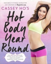 Cassey Ho's Hot Body Year-Round: The POP Pilates Plan to Get Slim, Eat Cl - GOOD