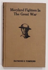Maryland Fighters in the Great War by Tompkins WWI 115th & 313th Biographies