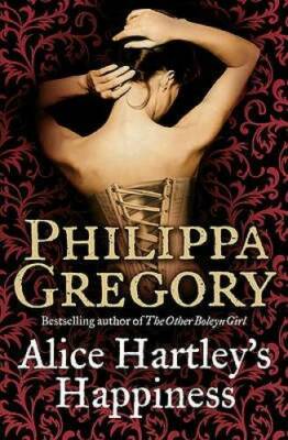 Alice Hartley's Happiness - Paperback By Gregory, Philippa - GOOD