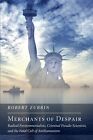 Merchants of Despair: Radical Environmentalists, Criminal Pseudo-Scientists, and the Fatal Cult of Antihumanism by Robert Zubrin (Paperback, 2013)