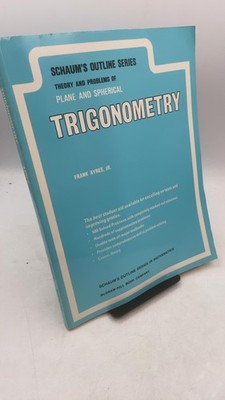 Schaum's Outline of Theory and Problems of Plane and Spherical Trigonometry F...
