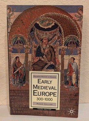 Early Medieval Europe, 300-1000 by Collins, Roger