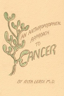 Rita LeRoi An Anthroposophical Approach to Cancer (Taschenbuch)