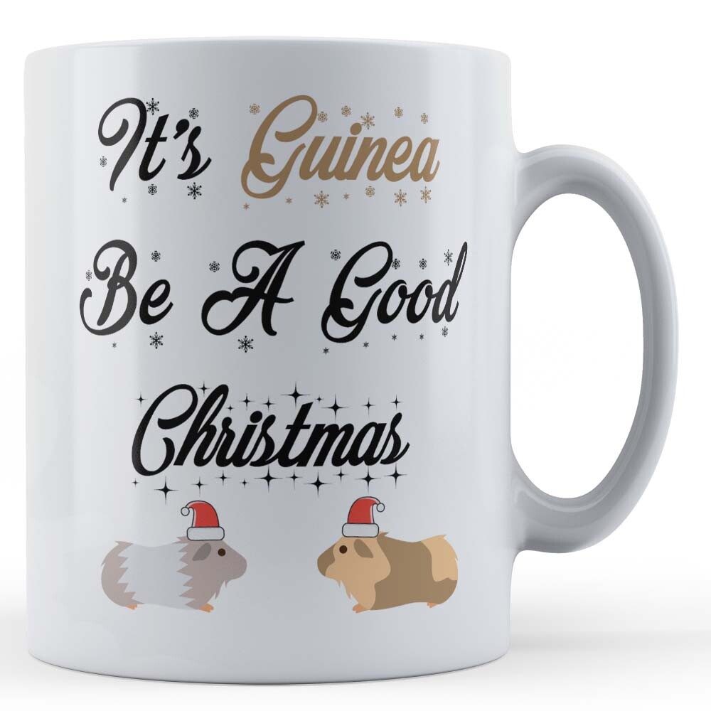 It's Guinea Be A Good Christmas - Guinea Pig Gift Mug