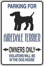  Aluminum Parking For Airedale Terrier Owners Only 8x12 Metal Novelty Sign S277
