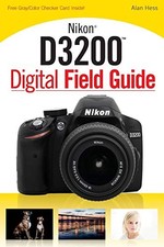 Nikon D3200 Digital Field Guide by Hess, Alan Book The Fast Free Shipping