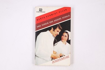 13054 Berta Schmidt-Eller UND VERGIB UNS UNSERE SCHULD d. Geschichte e. Ehe