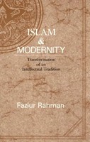 Islam And Modernity - Transformation of An Intellectual Tradition | Rahman