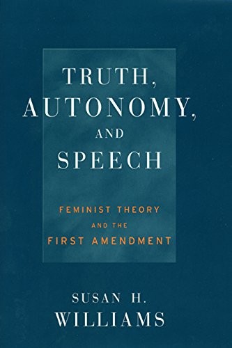 Truth, Autonomy, and Speech: Feminist Theory an. Williams<|