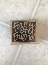 2000 Stampin' Up Bold Script "For My Friend" Flower Wood Mounted Rubber Stamp