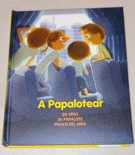 A Papalotear 20 Años De Papalote Museo Del Niño - Pop-up - Hardcover - Spanish -