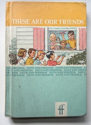 These Are Our Friends Faith and Freedom Reader 1961 Hardcover Book