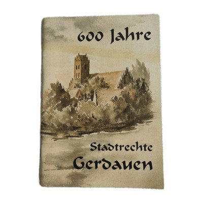 600 Jahre Stadtrechte Gerdauen