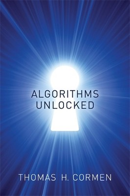 Algorithms Unlocked (The MIT Press), Cormen, Thomas H
