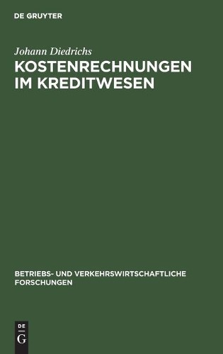 Johann Diedrichs Kostenrechnungen Im Kreditwesen (Hardback)