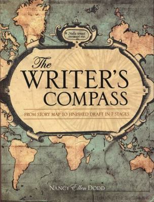 The Writer's Compass: From Story Map to Finished Draft in 7 Stages by Dodd, Nan