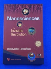 Nanosciences : The Invisible Revolution by Christian Joachim 2009