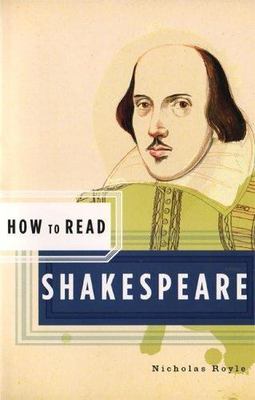 How to Read Shakespeare by Royle, Nicholas, paperback, Used - Very Good