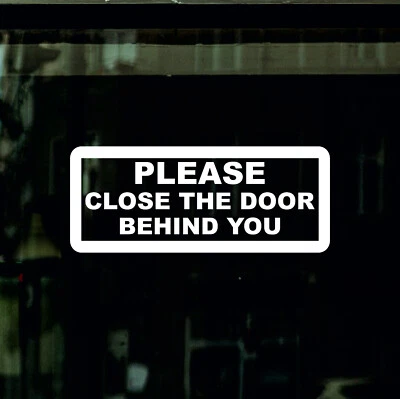 JJD-STICKERS Please Close The Door Behind You Sticker Business Shop Till Window Vinyl Decal